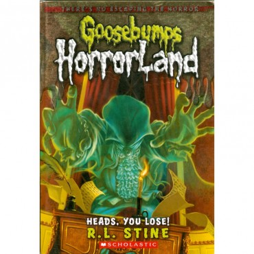 Heads You Lose (Goosebumps-Horrorland 15)